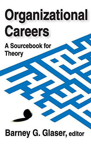 Organizational Careers: A Sourcebook for Theory by Barney Glaser