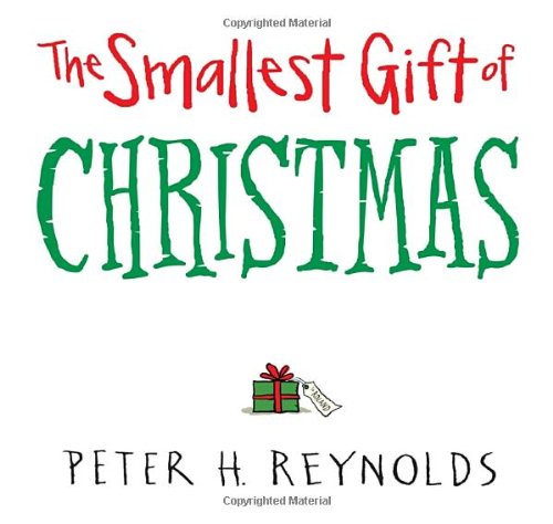 The Smallest Gift of Christmas by Peter H. Reynolds 
			
			
		
		
		
       	 
       		
       			(Author, Illustrator)