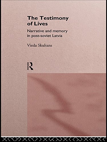 The Testimony of Lives: Narrative and memory in post-Soviet Latvia by Vieda Skultans