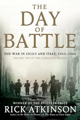The Day of Battle: The War in Sicily and Italy, 1943-1944