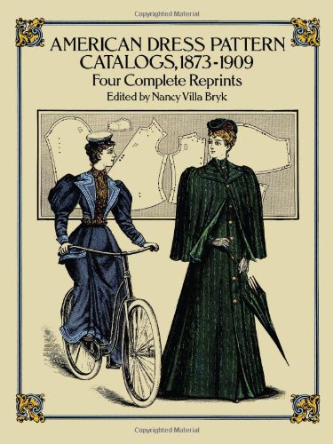 American Dress Pattern Catalogs, 1873-1909: Four Complete Reprints (Dover Fashion and Costumes) by Nancy Villa Bryk