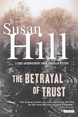 The Betrayal of Trust: A Simon Serailler Mystery (Simon Serailler Mysteries) by Susan Hill