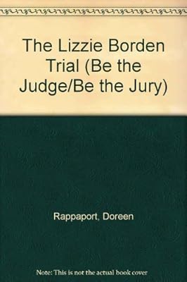 The Lizzie Borden Trial (Be the Judge/Be the Jury)