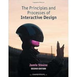 The Principles and Processes of Interactive Design by Jamie Steane