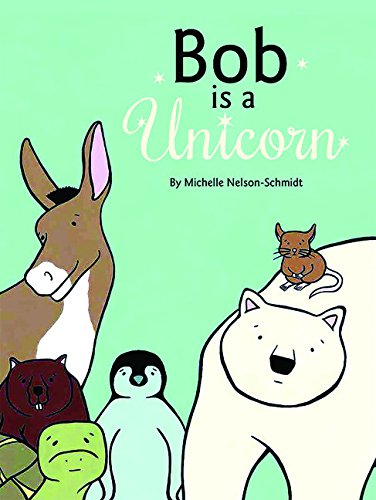 Bob Is a Unicorn by More books from this author