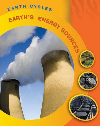 Earth's Energy Sources (Earth Cycles) by Sally Morgan