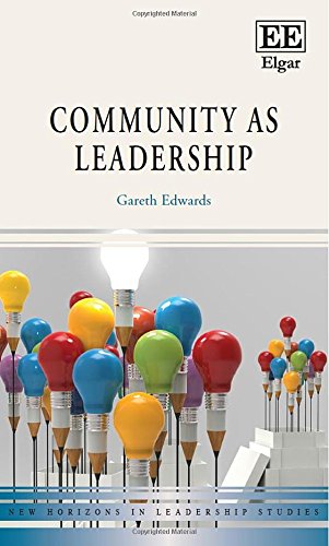 Community as Leadership (New Horizons in Leadership Studies series) by Gareth Edwards