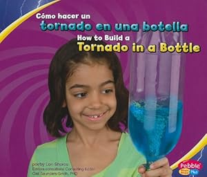 Cómo hacer un tornado en una botella/How to Build a Tornado in a Bottle (Divertirse Con la Ciencia/Hands-On Science Fun) (Spanish Edition)