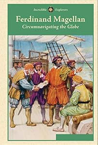 Ferdinand Magellan: Circumnavigating the Globe