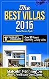 The BEST Villas 2015 Costa Blanca, Spain: Over 50 Pages of Property For Sale in Spain - a Stunning Collection of the Best Luxury Villas