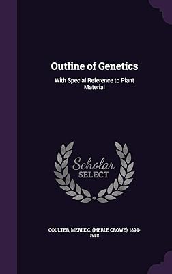 Outline of Genetics: With Special Reference to Plant Material