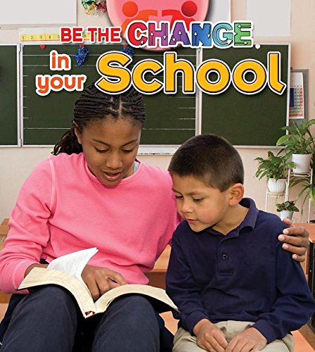 Be the Change in Your School by Paula Smith