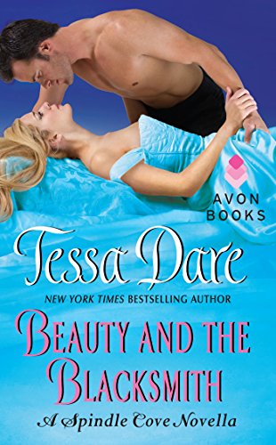 Beauty and the Blacksmith: A Spindle Cove Novella by Tessa Dare