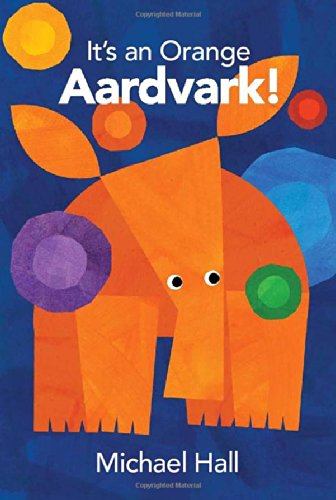It's an Orange Aardvark! by Michael Hall