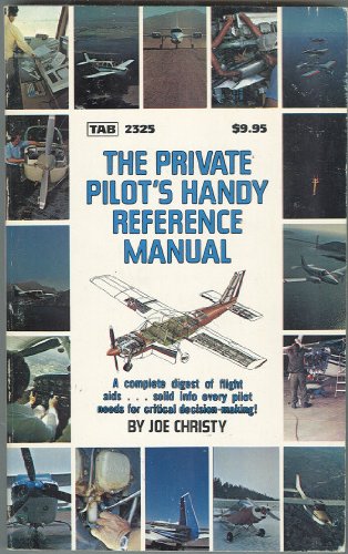 The private pilot's handy reference manual by Joe Christy