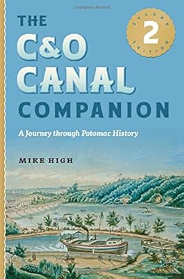 The C&amp;O Canal Companion: A Journey through Potomac History