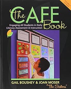 The CAFE Book: Engaging All Students in Daily Literary Assessment and Instruction by Gail Boushey
