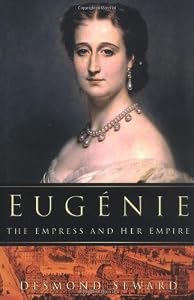 Eugenie: The Empress and Her Empire