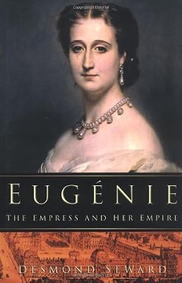 Eugenie: The Empress and Her Empire