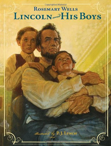 Lincoln and His Boys by Rosemary Wells