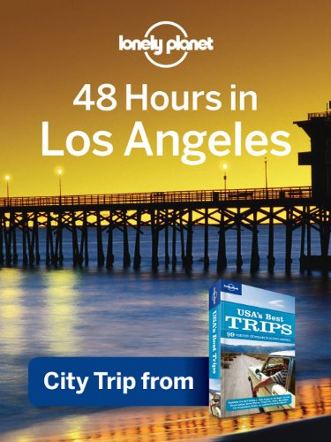 48 hours in Los Angeles (Regional Travel Guide) by Lonely Planet