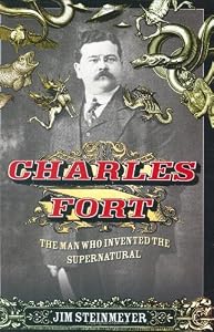 Charles Fort: The Man Who Invented the Supernatural