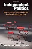 Samara Klar and Yanna Krupnikov, "Independent Politics: How American Disdain for Parties Leads to Political Inaction" (Cambridge UP, 2016)