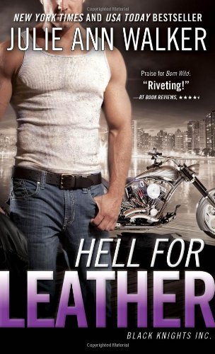Hell for Leather: Black Knights Inc. by Julie Ann Walker