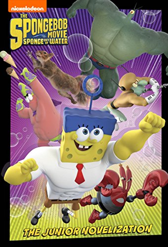 SpongeBob Movie: Sponge Out of Water Junior Novel (The SpongeBob Movie: Sponge Out of Water in 3D) by Nickelodeon Publishing