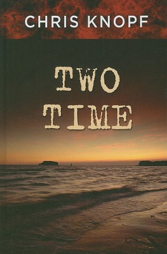 Two Time (Wheeler Hardcover) by Chris Knopf