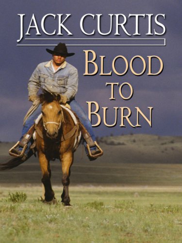 Blood to Burn (Thorndike Western I) by Jack Curtis