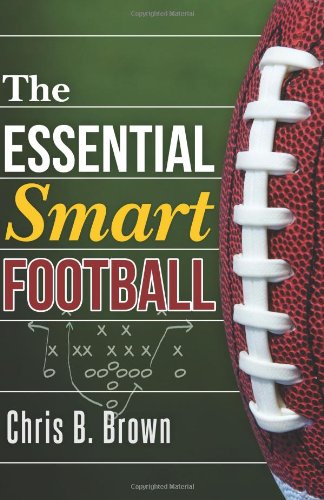 The Essential Smart Football by Chris B. Brown