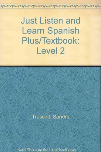 Just Listen and Learn Spanish Plus by Sandra Truscott