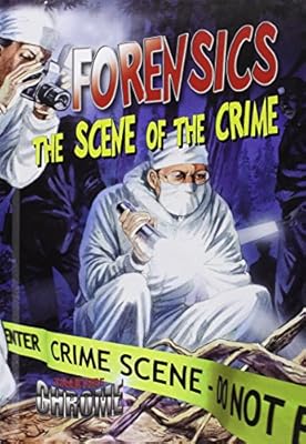Forensics: The Scene of the Crime