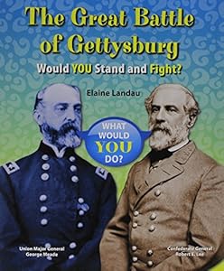 The Great Battle of Gettysburg: Would You Stand and Fight?