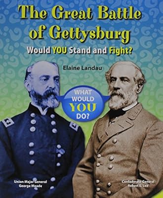 The Great Battle of Gettysburg: Would You Stand and Fight?
