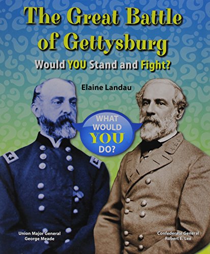 The Great Battle of Gettysburg: Would You Stand and Fight? by Elaine Landau