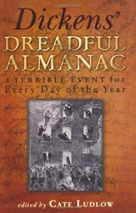Dickens' Dreadful Almanac: A Terrible Event for Every Day of the Year