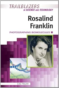 Rosalind Franklin: Photographing Biomolecules