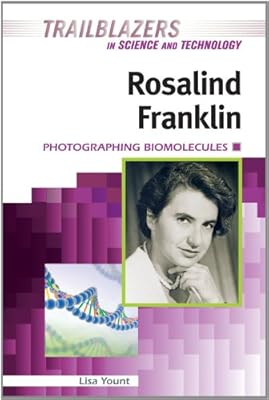 Rosalind Franklin: Photographing Biomolecules