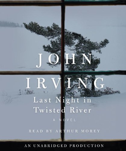 Last Night in Twisted River: A Novel by John Irving