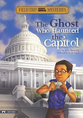 The Ghost Who Haunted the Capitol by Steve Brezenoff