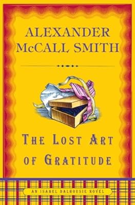 The Lost Art of Gratitude: An Isabel Dalhousie Novel