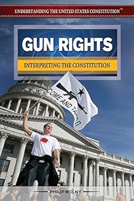 Gun Rights: Interpreting the Constitution