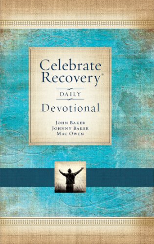 Celebrate Recovery Daily Devotional: 366 Devotionals by John Baker