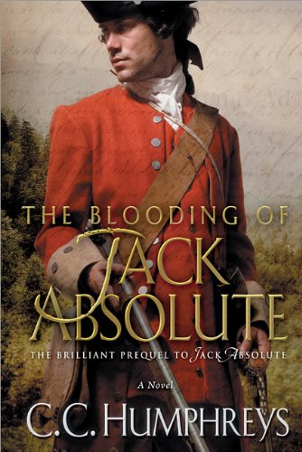 The Blooding of Jack Absolute: A Novel by C.C. Humphreys