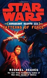 Patterns of Force (Star Wars: Coruscant Nights III)