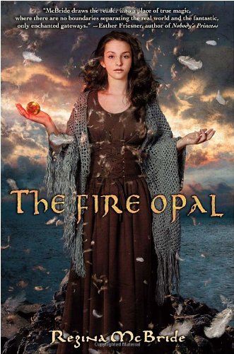 The Fire Opal by Regina McBride