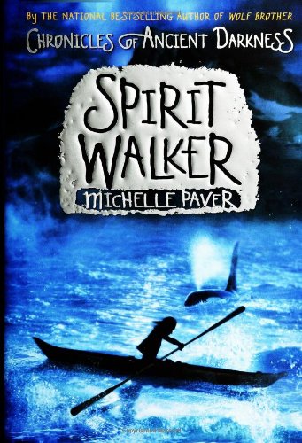 Chronicles of Ancient Darkness #2: Spirit Walker by Michelle Paver
