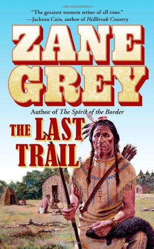 The Last Trail by Zane Grey